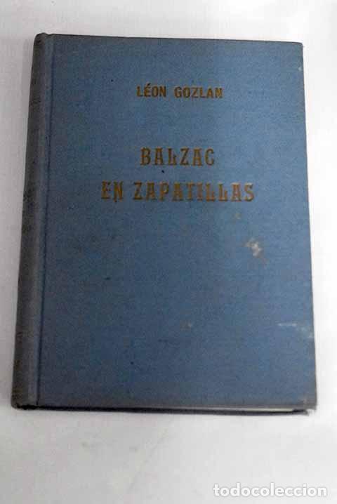 Libros: Balzac en zapatillas.- Gozlan, L&eacute;on - Foto 1