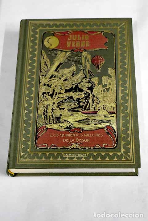 Libros: Los quinientos millones de la Beg&uacute;n ; La caza del meteoro.- Verne, Julio