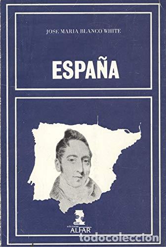 Libros: Espa&ntilde;a - Jose Maria Blanco White - Foto 1
