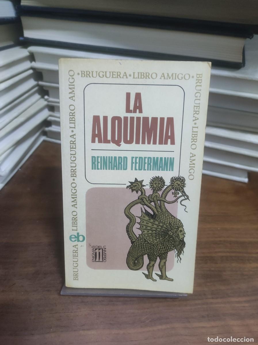 Libros: La Alquimia Reinhard Federmann Bruguera - Foto 1