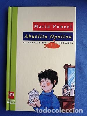Libros: Abuelita Opalina - Mar&iacute;a Puncel - Foto 1