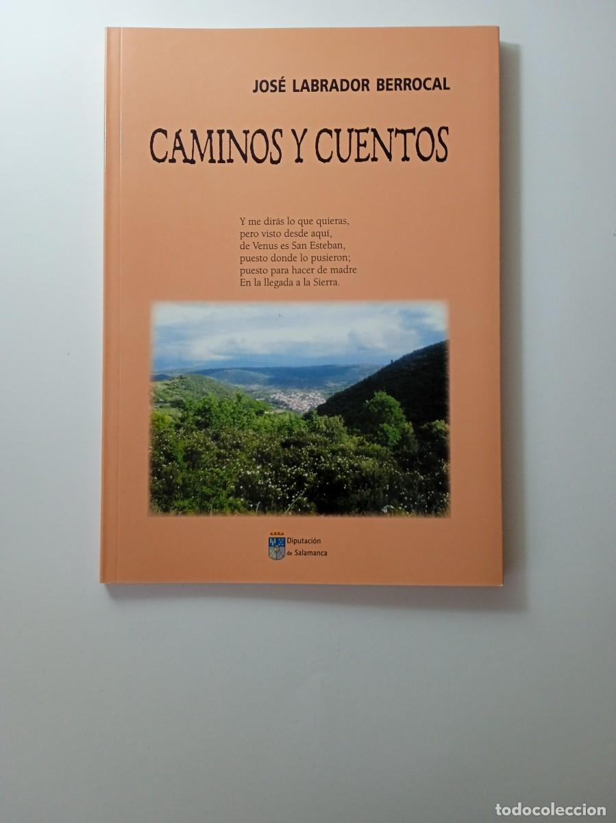 Libros: CAMINOS Y CUENTOS - JOS&Eacute; LABRADOR BERROCAL - Foto 1
