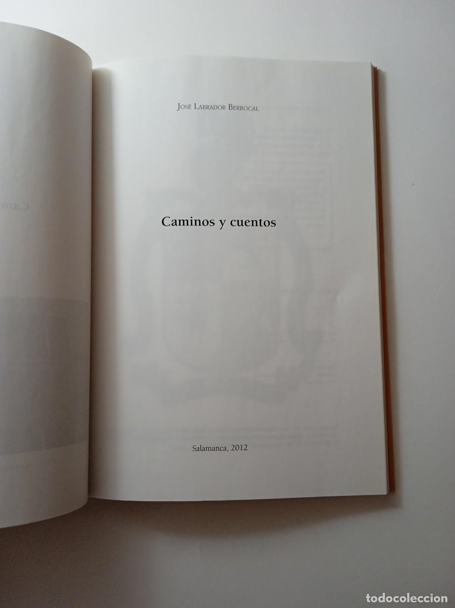 Libros: CAMINOS Y CUENTOS - JOS&Eacute; LABRADOR BERROCAL - Foto 3