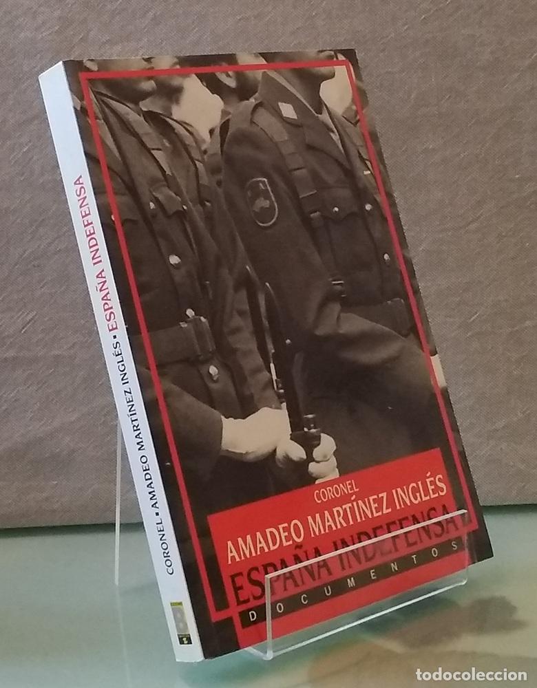 Libros: Espa&ntilde;a indefensa - Coronel Amadeo Mart&iacute;nez Ingl&eacute;s - Foto 1