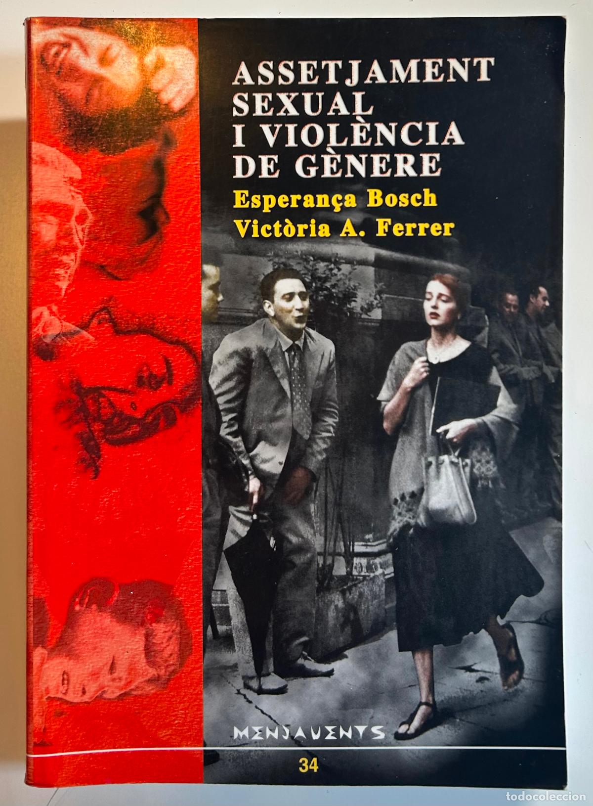 Libri di seconda mano: Assejament sexual i viol&egrave;ncia de g&egrave;nere. Esperan&ccedil;a Bosch, Vict&ograve;ria A. Ferrer. Mallorca, 2000