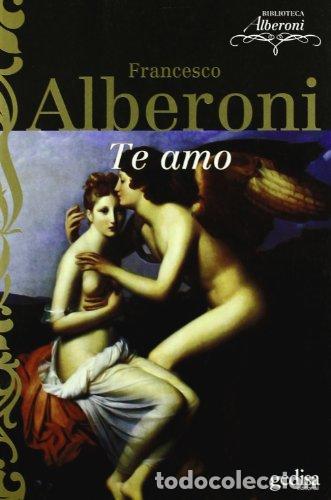 Libros: Te Amo - Francesco Alberoni - Foto 1