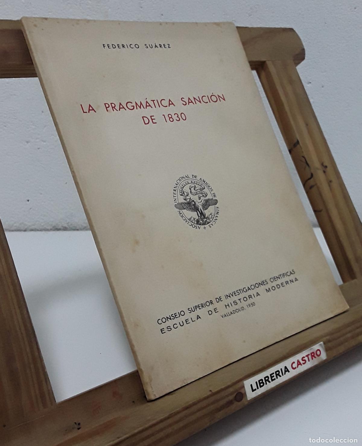 Libros: La pragm&aacute;tica sanci&oacute;n de 1830 - Federico Su&aacute;rez. - Foto 1