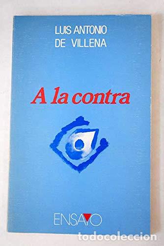 Libros: A la contra - Luis Antonio De Villena - Foto 1