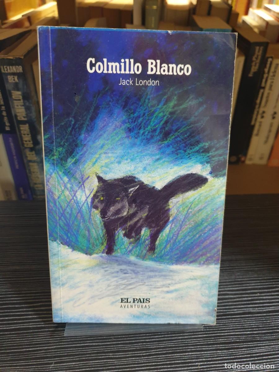 Libros: Colmillo Blanco Jack London El Pa&iacute;s (Aventuras)