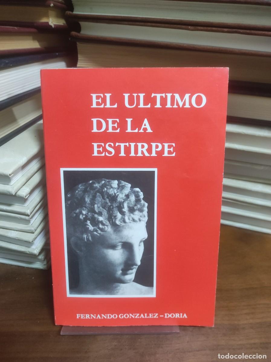 Libros: El &Uacute;ltimo de la Estirpe Fernando Gonz&aacute;lez-Doria - Foto 1