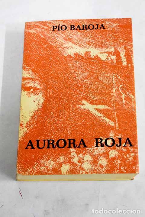Libros: Aurora roja: Baroja, P&iacute;o.- Baroja, P&iacute;o