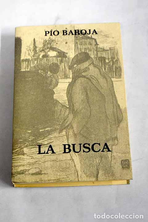Libros: La busca: Baroja, P&iacute;o.- Baroja, P&iacute;o