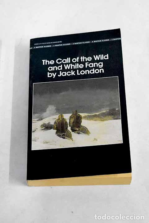Libros: The call of the wild and White Fang.- London, Jack