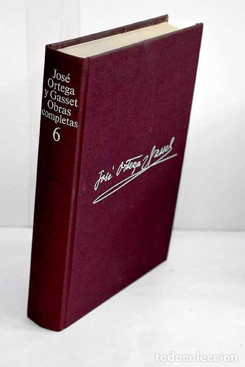 Libros: Obras completas, tomo VI.- Ortega y Gasset, Jos&eacute;