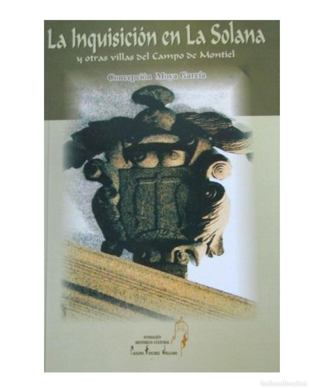 Libros: La Inquisici&oacute;n en La Solana y otras villas del Campo de Montiel - Concepci&oacute;n Moya Garc&iacute;a