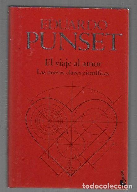 Libros: VIAJE AL AMOR - EL. LAS NUEVAS CLAVES CIENTIFICAS - PUNSET, EDUARDO - Foto 1