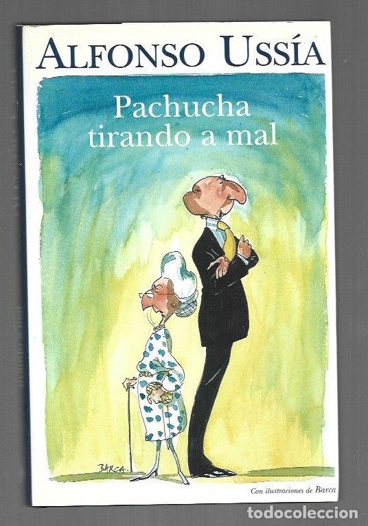 Libros: PACHUCHA TIRANDO A MAL - USSIA, ALFONSO (ILUSTRACIONES DE BARCA) - Foto 1