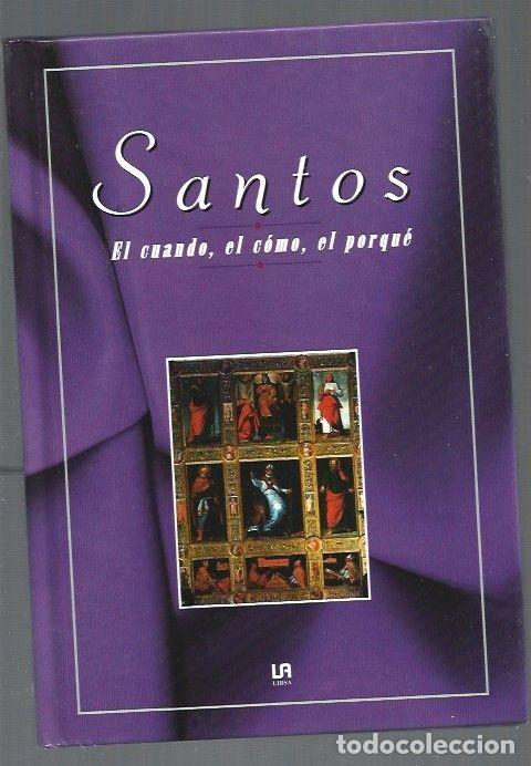 Libros: SANTOS. EL CUANDO, EL COMO, EL PORQUE - VARIOS - Foto 1