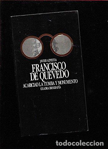 Libros: Francisco De Quevedo Acariciad La Tumba Y Monumento, - Foto 1