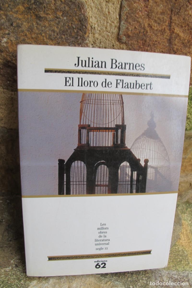 Libros: EL LLORO DE FLAUBERT. JULIAN BARNES - Foto 1
