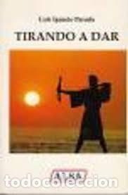 Libros: Tirando A Dar - Luis Ignacio Parada - Foto 1