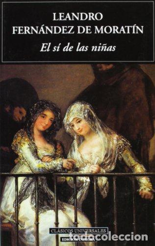 B&uuml;cher: El si de las ni&ntilde;as - Luis Fern&aacute;ndez de Morat&iacute;n