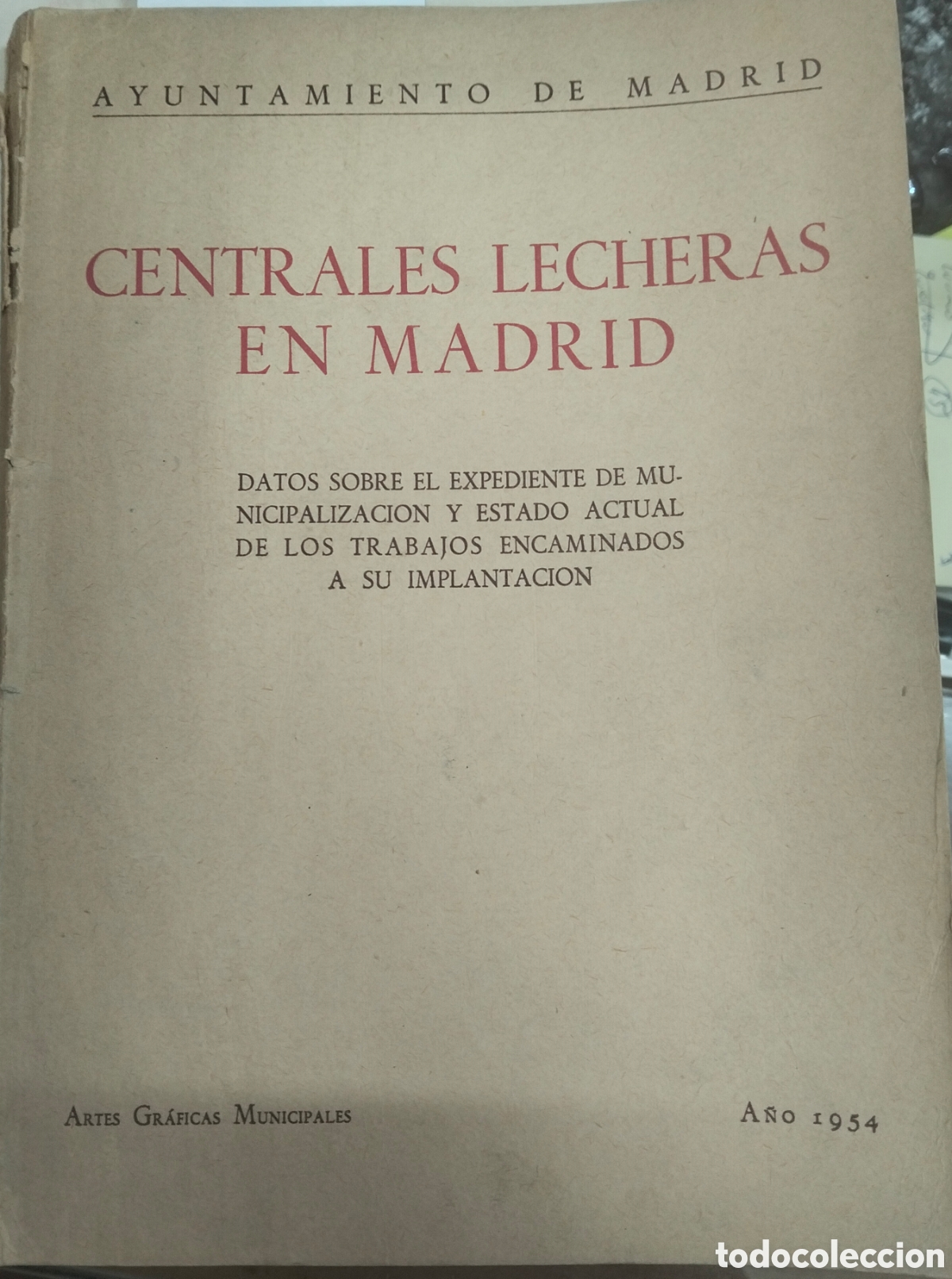 Libri di seconda mano: CENTRALES LECHERAS EN MADRID. Datos Sobre el Expediente de Municipalizaci&oacute;n y Estado Actual de los T
