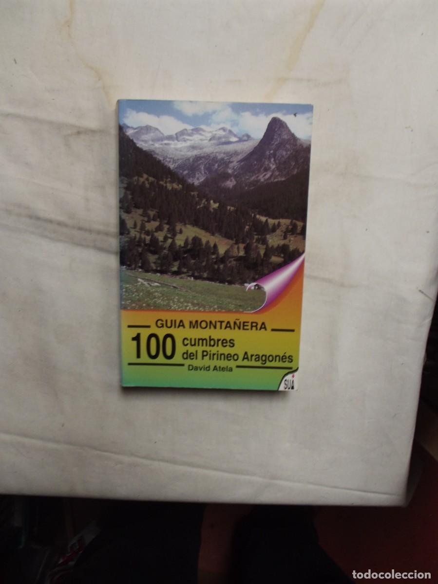 Libros: 100 CUMBRES DEL PIRINERO ARAGONES POR DAVIS ATELA