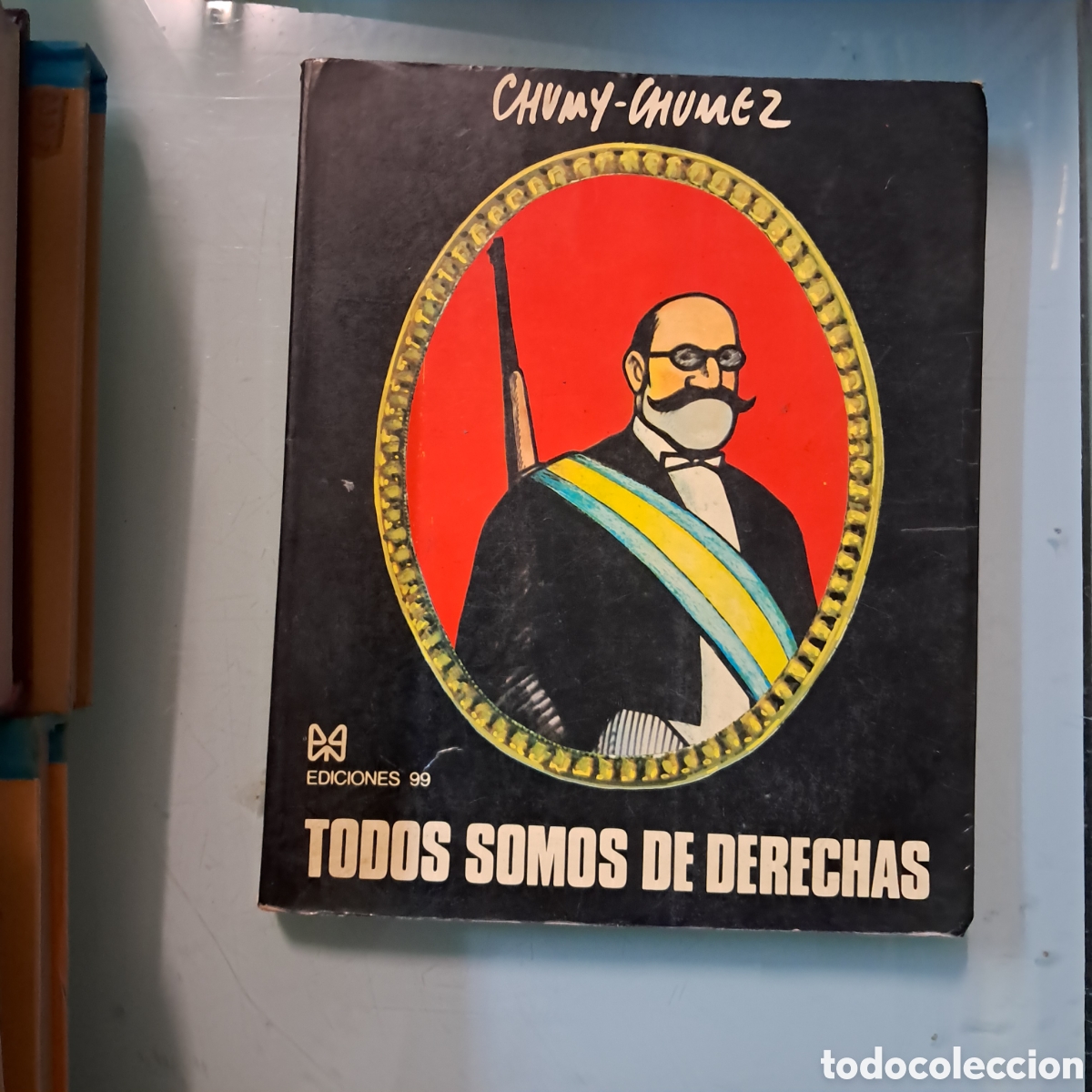 B&uuml;cher: Chumy Chumez, Todos somos de derechas