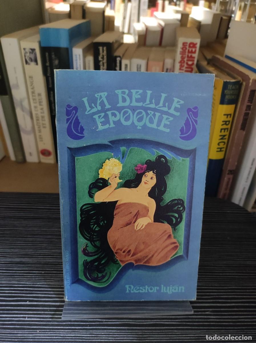 Libros: La Belle &Eacute;poque N&eacute;stor Luj&aacute;n - Foto 1