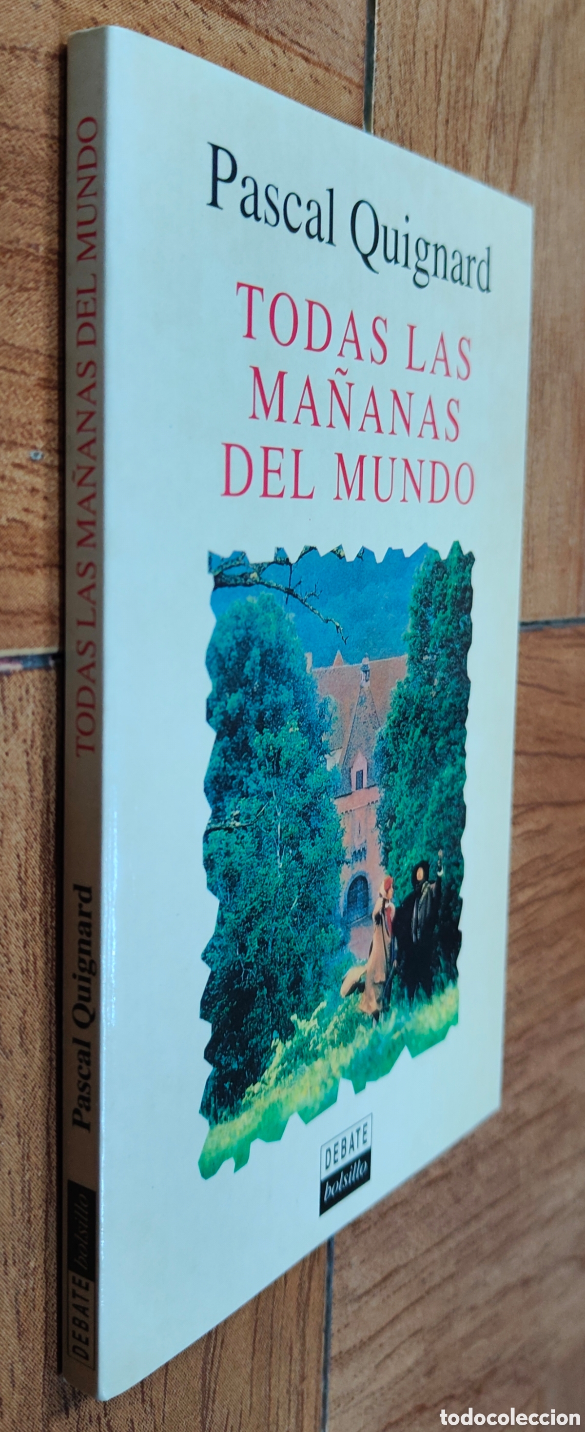 Libros: Todas las ma&ntilde;anas del mundo � Debate Bolsillo - Pascal Quignard - Foto 1