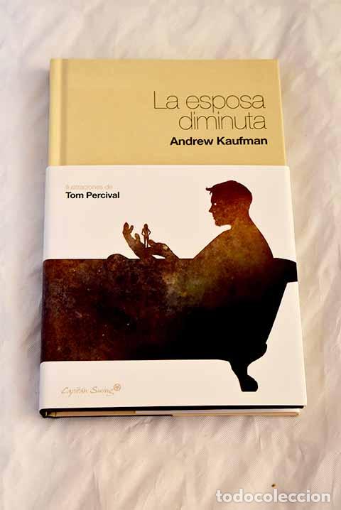 Libros: La esposa diminuta: Kaufman, Andrew.- Kaufman, Andrew