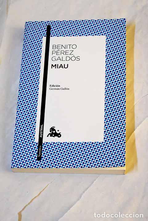 Libros: Miau: P&eacute;rez Gald&oacute;s, Benito.- P&eacute;rez Gald&oacute;s, Benito