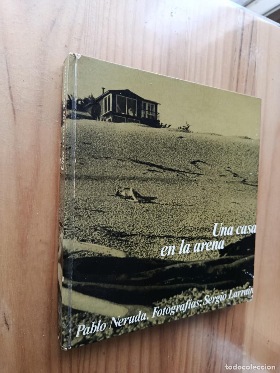 Libros: UNA CASA EN LA ARENA (SEGUNDA ED. 1969) - PABLO NERUDA