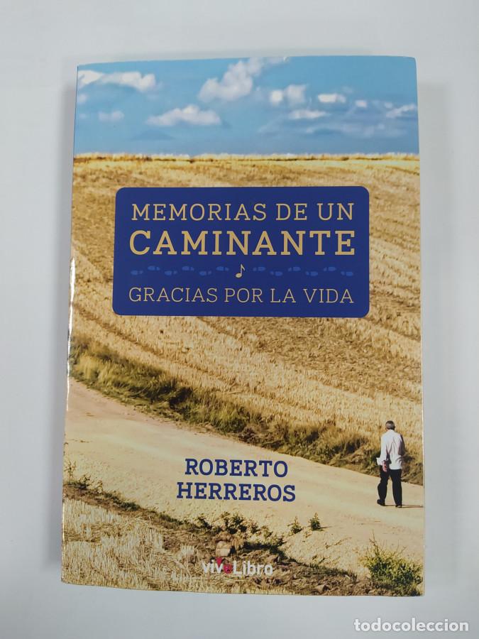 Libri di seconda mano: MEMORIAS DE UN CAMINANTE. GRACIAS POR LA VIDA. - ROBERTO HERREROS. TDK861