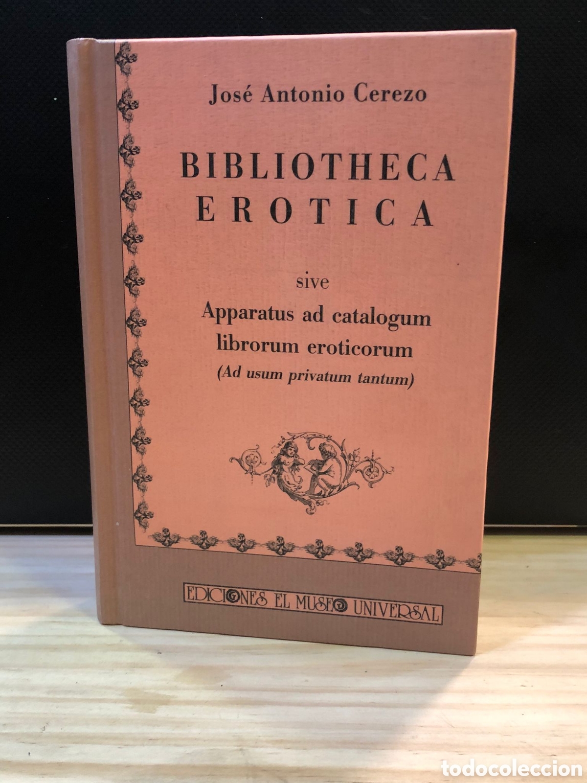 Libri di seconda mano: Bibliotheca erotica sive Apparatus ad catalogum librorum eroticorum - Jos&eacute; Antonio Cerezo