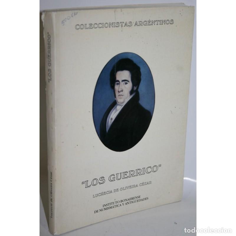 Libros: LOS GUERRICO - OLIVEIRA C&Eacute;ZAR, Lucrecia de - Foto 1