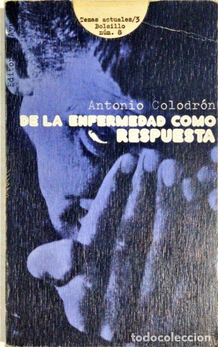 Libros: De la enfermedad como respuesta - COLODR&Oacute;N, ANTONIO - Foto 1