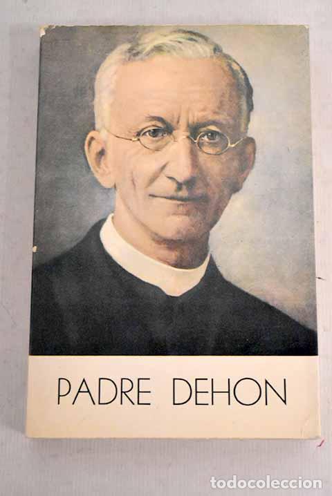 Libros: El Padre Le&oacute;n Dehon, fundador de los Sacerdotes del Sagrado Coraz&oacute;n, Padres Reparadores