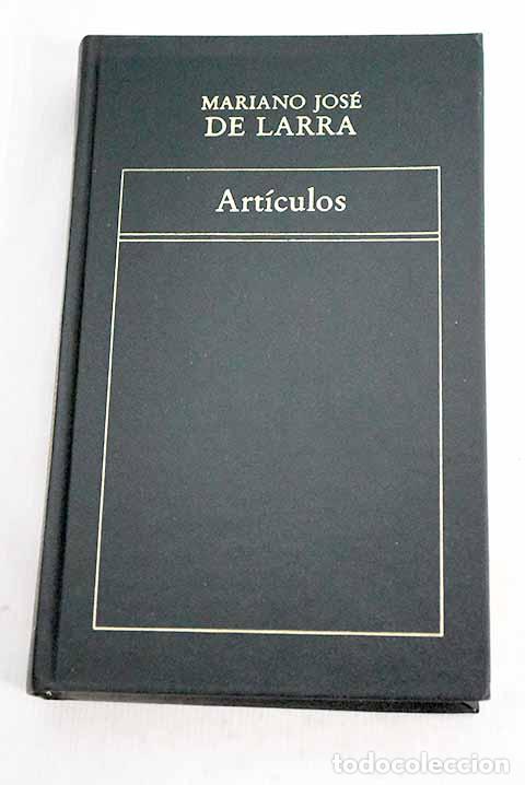 Libros: Art&iacute;culos: Larra, Mariano Jos&eacute; de.- Larra, Mariano Jos&eacute; de
