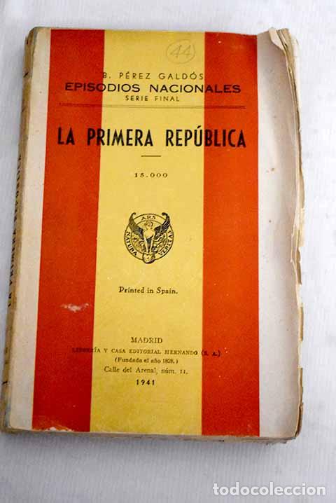 Libros: La Primera Rep&uacute;blica.- P&eacute;rez Gald&oacute;s, Benito