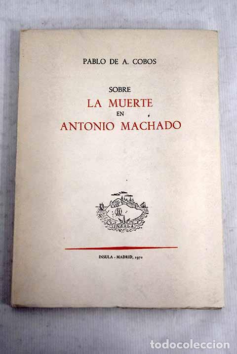 Libros: Sobre la muerte en Antonio Machado.- Cobos, Pablo de A. - Foto 1