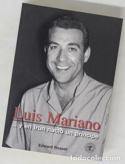 Libros: Luis Mariano --y en Ir&uacute;n naci&oacute; un pr&iacute;ncipe - Foto 1