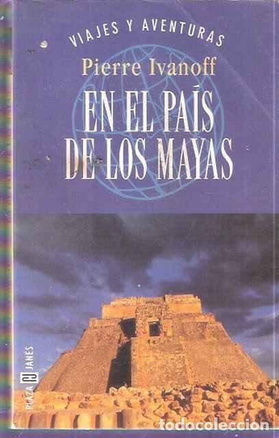 Libros: En el pa&iacute;s de los mayas - Pierre Ivanoff - Foto 1