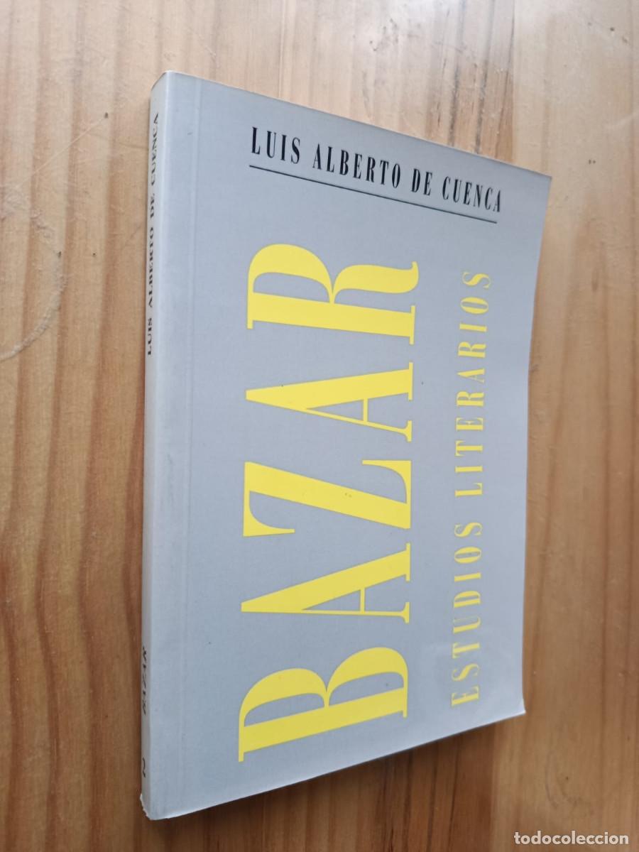 Libros: BAZAR. ESTUDIOS LITERARIOS - LUIS ALBERTO DE CUENCA - Foto 1
