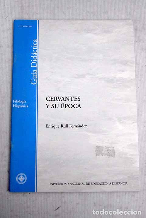 Libros: Cervantes y su &eacute;poca.- Rull Fern&aacute;ndez, Enrique