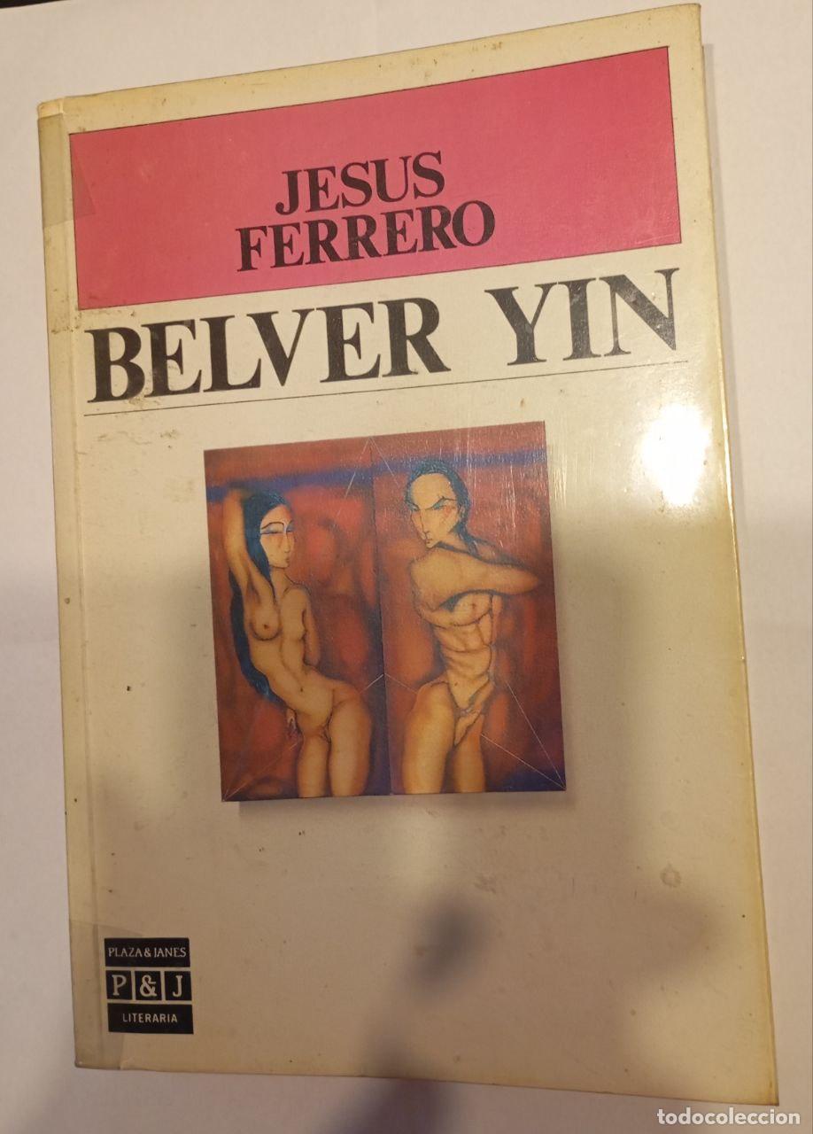 Libros: B&eacute;lver Yin - Ferrero, Jes&uacute;s (1952- ) - Foto 1