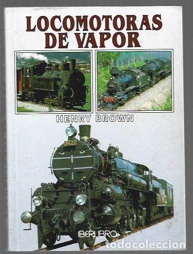 Libros: LOCOMOTORAS DE VAPOR - BROWN, HENRY - Foto 1