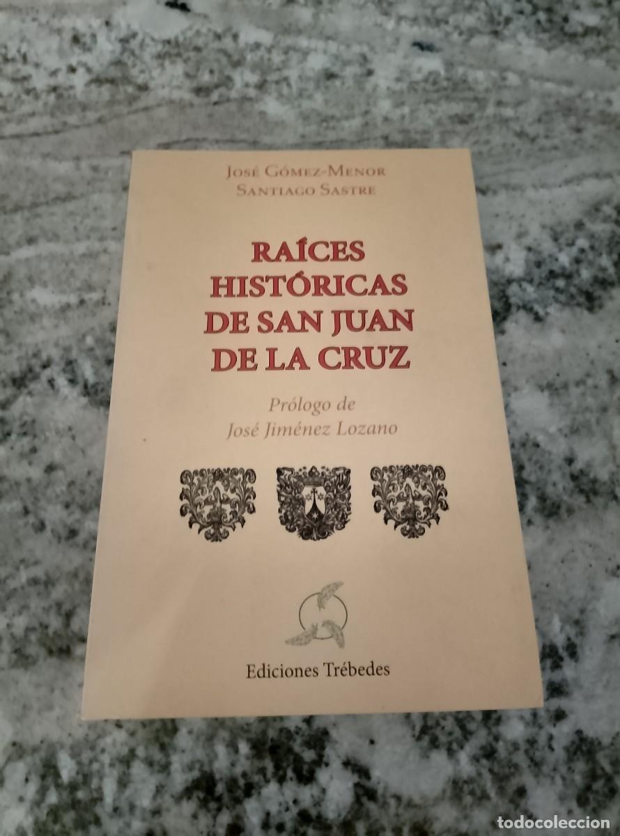 Libros: Jos&eacute; G&oacute;mez-Menor - RAICES HISTORICAS DE SAN JUAN DE LA CRUZ