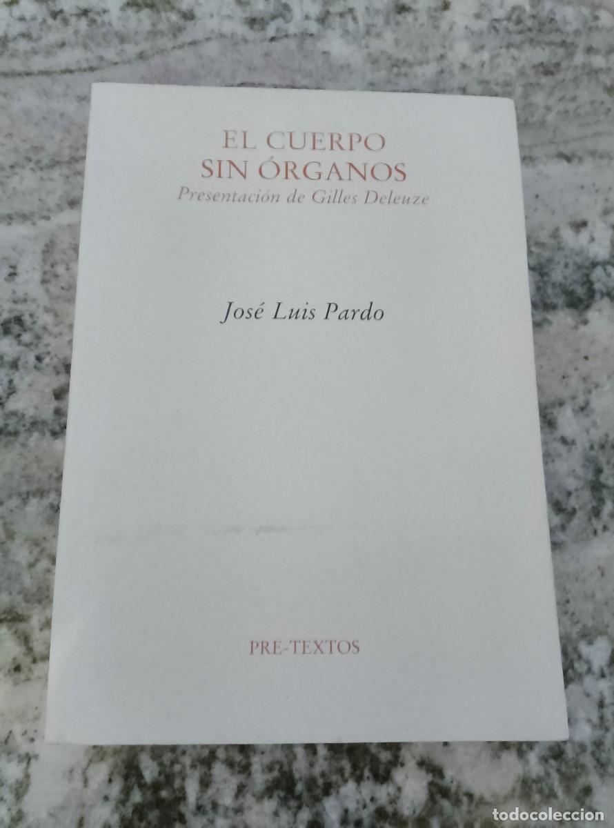 Livres: Jos&eacute; Luis Pardo Torio - EL CUERPO SIN ORGANOS. Presentaci&oacute;n de Gilles Deleuze